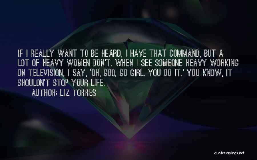 Don Be That Girl Quotes By Liz Torres