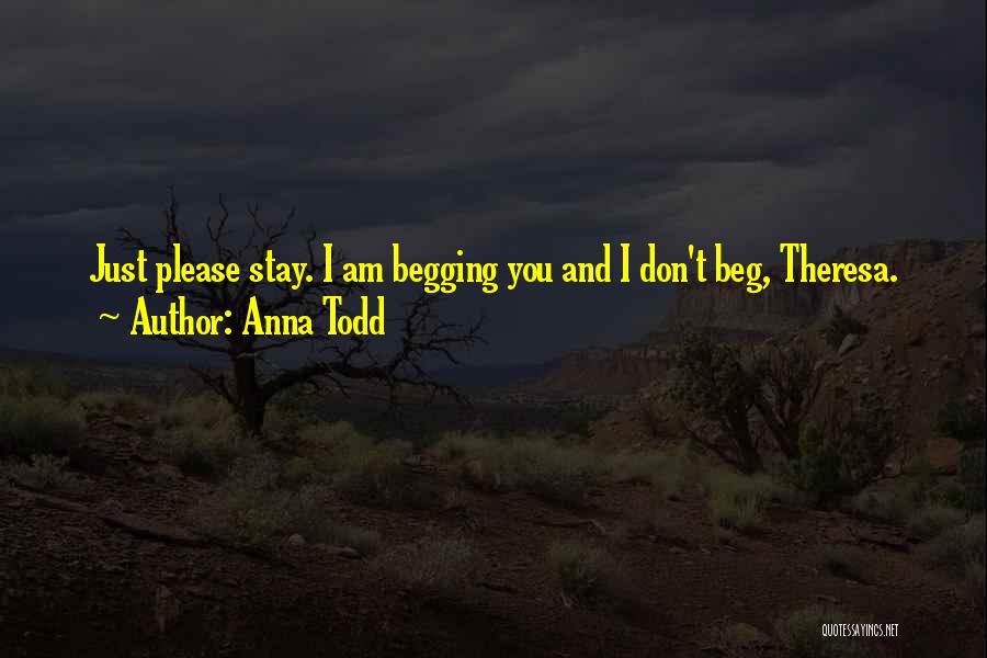 Don Beg Quotes By Anna Todd