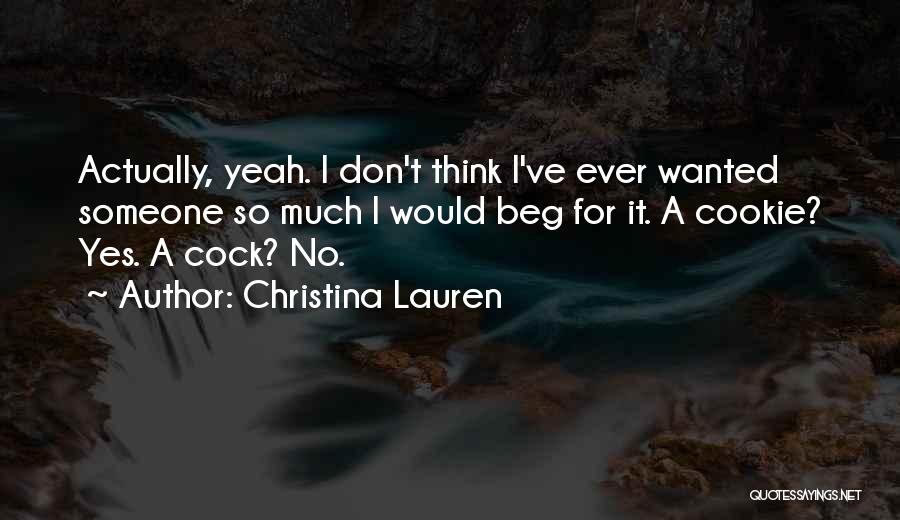 Don Beg Quotes By Christina Lauren