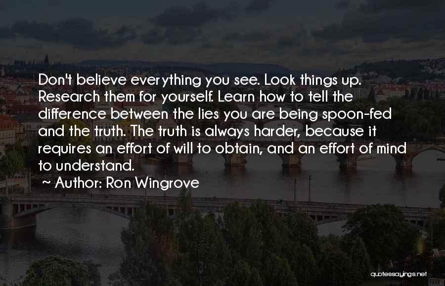 Don Believe Everything You See Quotes By Ron Wingrove