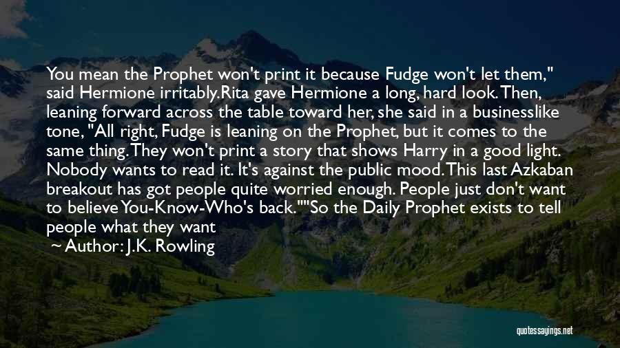 Don Believe What You Hear Quotes By J.K. Rowling