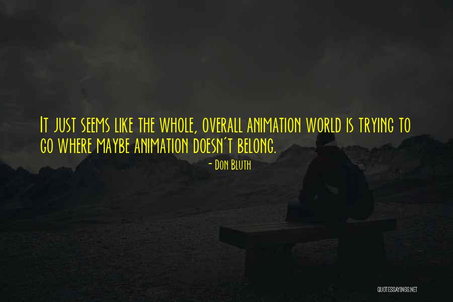 Don Bluth Quotes 1571873 Don Bluth Quotes 1571873