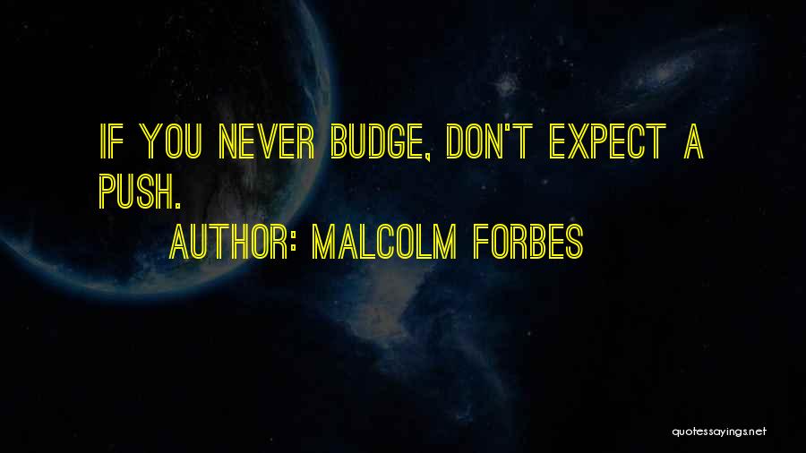 Don Budge Quotes By Malcolm Forbes