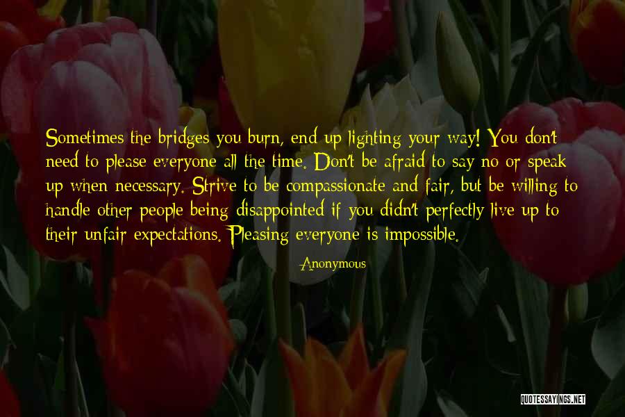 Don Burn Bridges Quotes By Anonymous