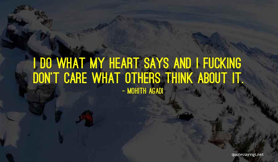 Don Care About What Others Think Quotes By Mohith Agadi Don Care About What Others Think Quotes By Mohith Agadi