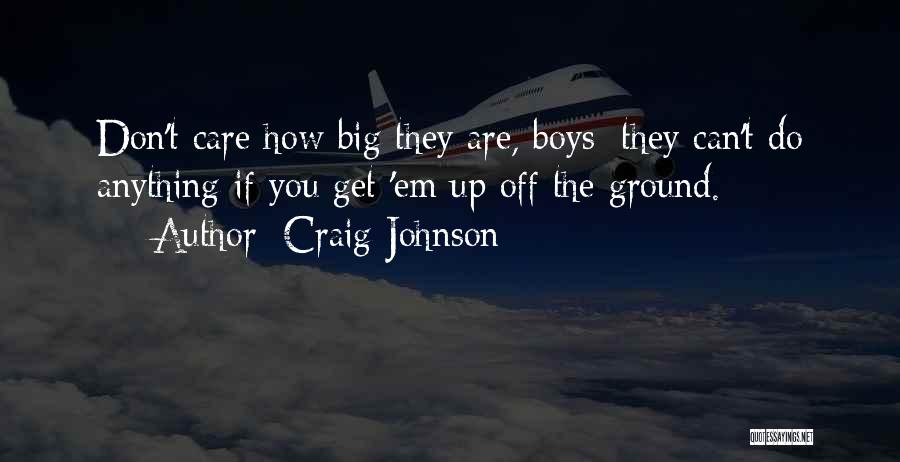 Don Care Quotes By Craig Johnson