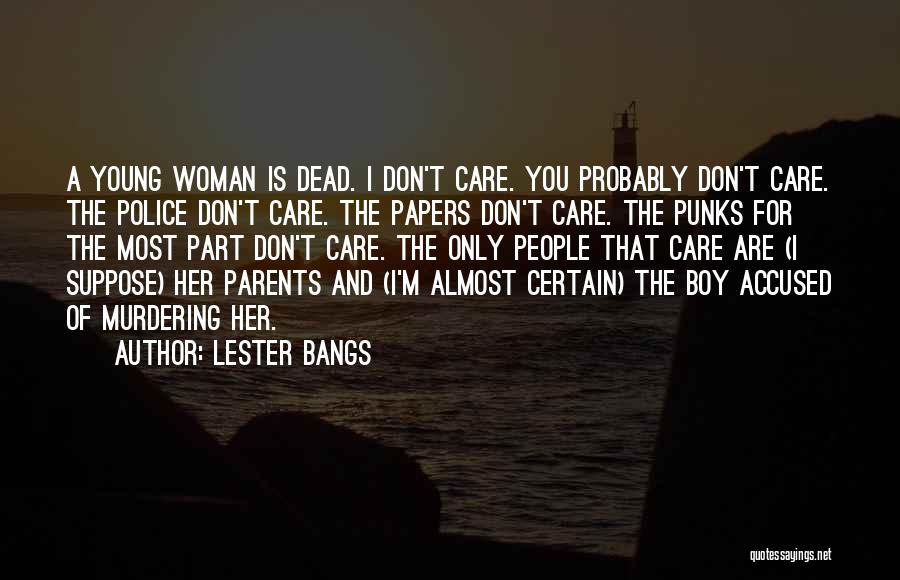 Don Care Quotes By Lester Bangs