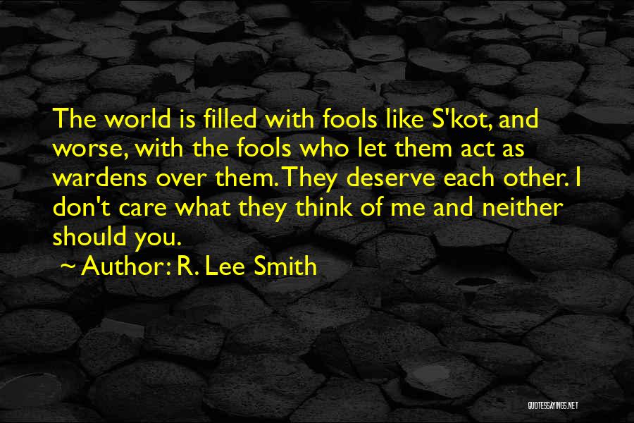 Don Care Quotes By R. Lee Smith