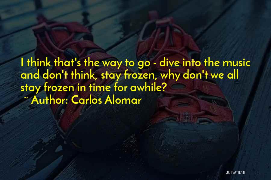 Don Carlos Quotes By Carlos Alomar