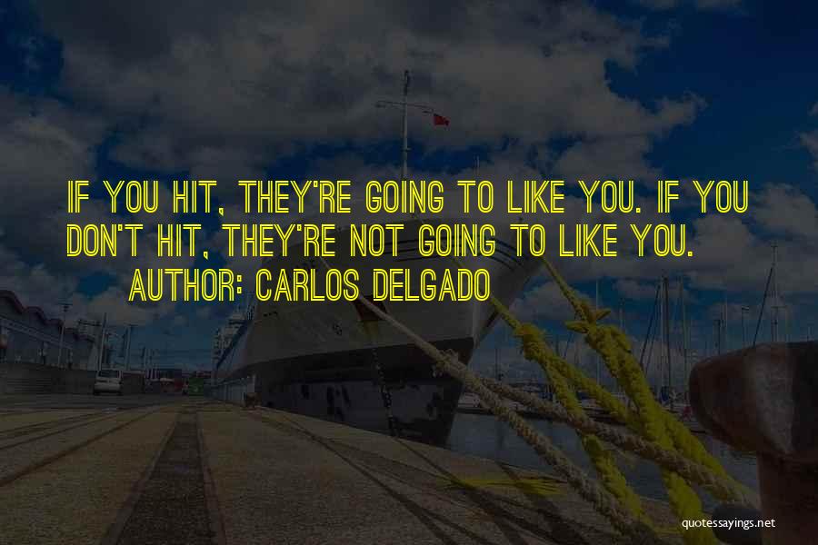 Don Carlos Quotes By Carlos Delgado