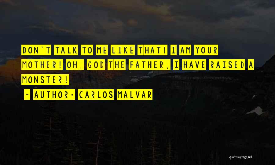 Don Carlos Quotes By Carlos Malvar