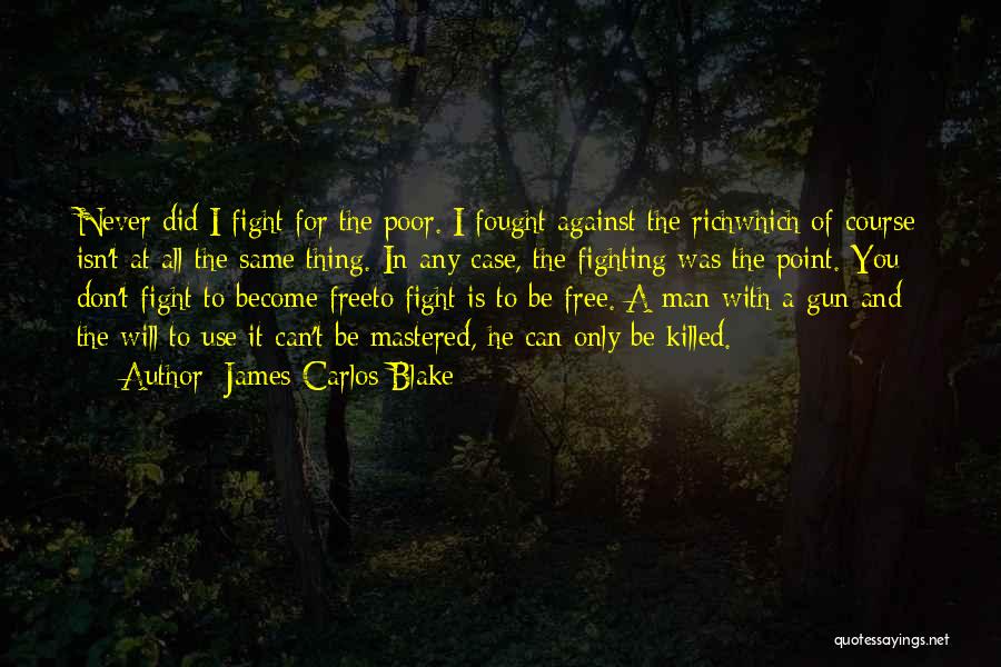 Don Carlos Quotes By James Carlos Blake