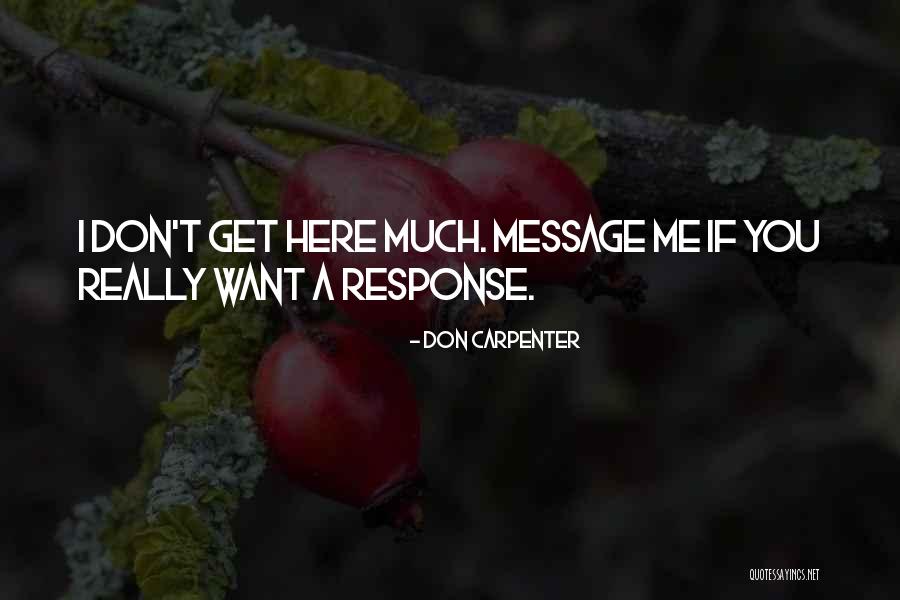 Don Carpenter Quotes 1058019 Don Carpenter Quotes 1058019