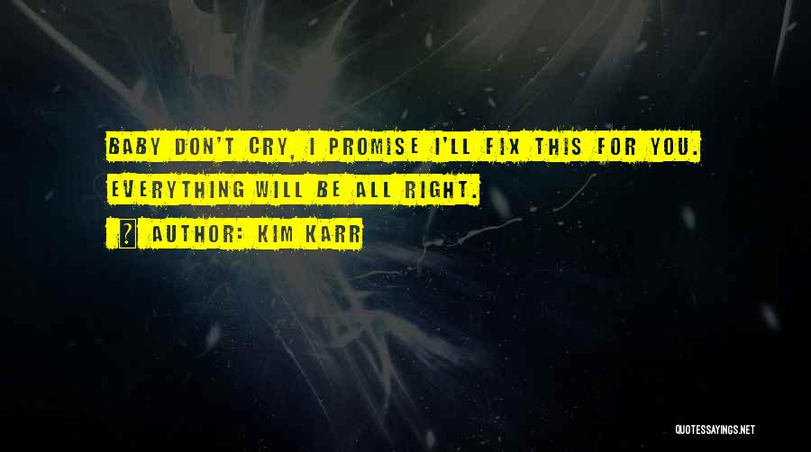 Don Cry Baby Quotes By Kim Karr