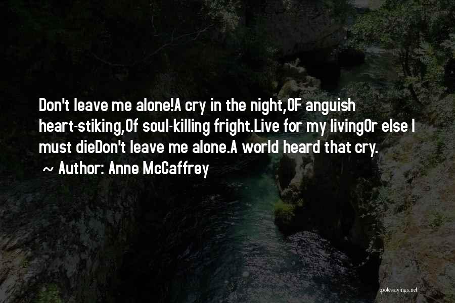 Don Cry For Me Quotes By Anne McCaffrey