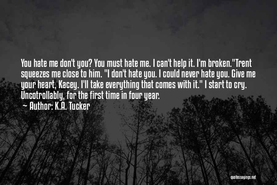 Don Cry For Me Quotes By K.A. Tucker
