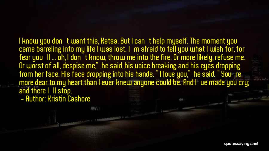 Don Cry For Me Quotes By Kristin Cashore