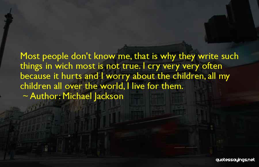 Don Cry For Me Quotes By Michael Jackson