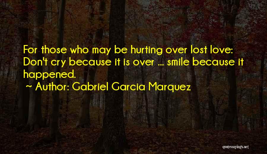 Don Cry Just Smile Quotes By Gabriel Garcia Marquez