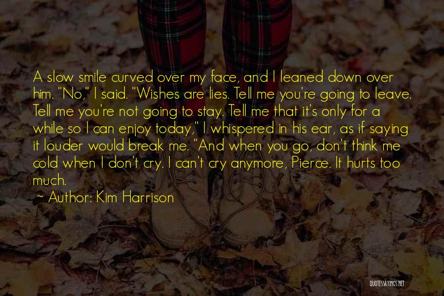 Don Cry Just Smile Quotes By Kim Harrison