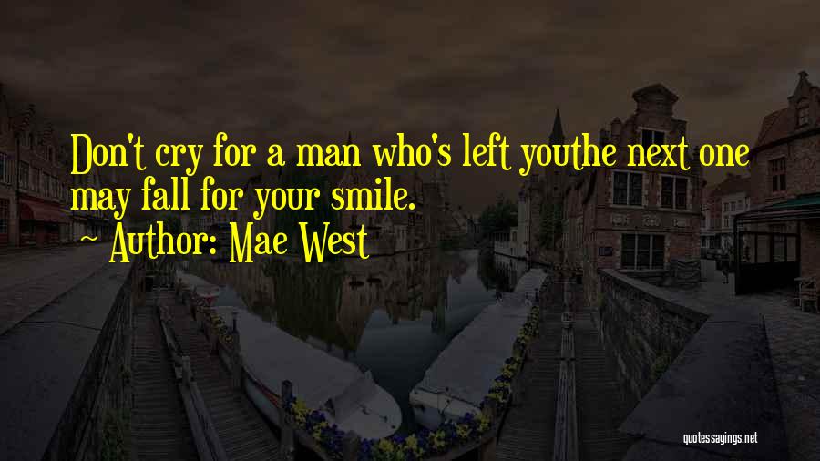 Don Cry Just Smile Quotes By Mae West