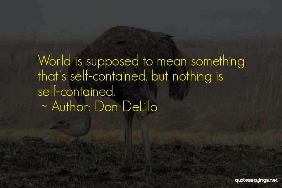 Don Delillo Cosmopolis Quotes By Don DeLillo