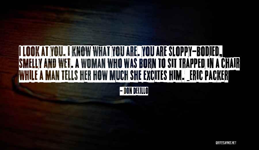Don Delillo Cosmopolis Quotes By Don DeLillo Don Delillo Cosmopolis Quotes By Don DeLillo