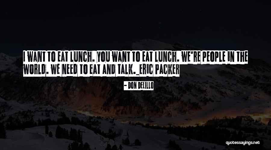 Don Delillo Cosmopolis Quotes By Don DeLillo Don Delillo Cosmopolis Quotes By Don DeLillo