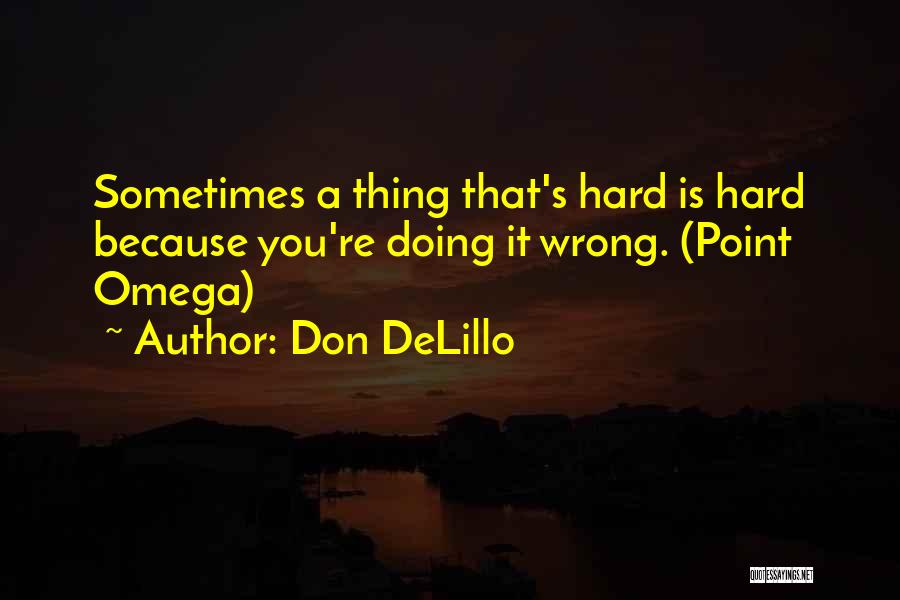 Don Delillo Point Omega Quotes By Don DeLillo