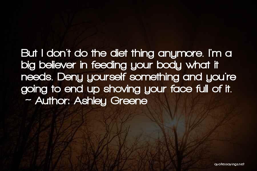 Don Deny Yourself Quotes By Ashley Greene