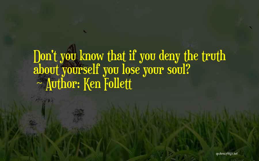 Don Deny Yourself Quotes By Ken Follett