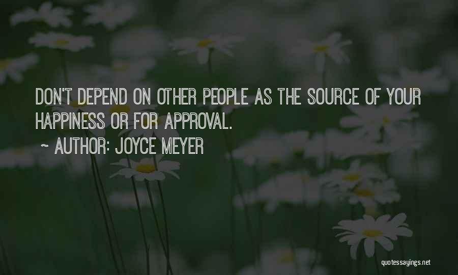 Don Depend On Me Quotes By Joyce Meyer