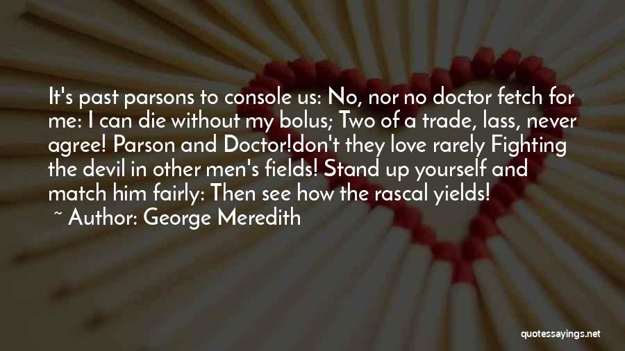 Don Die My Love Quotes By George Meredith