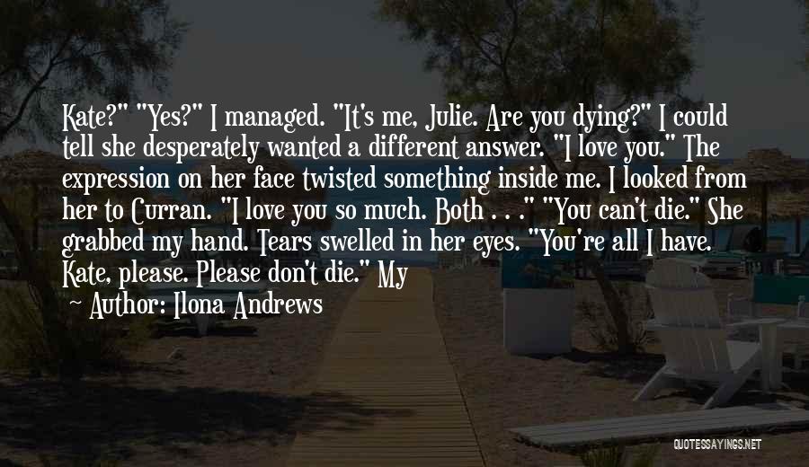 Don Die My Love Quotes By Ilona Andrews