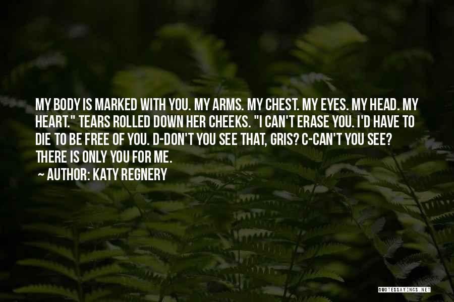 Don Die My Love Quotes By Katy Regnery