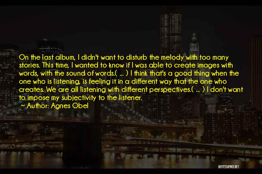 Don Disturb Me Quotes By Agnes Obel