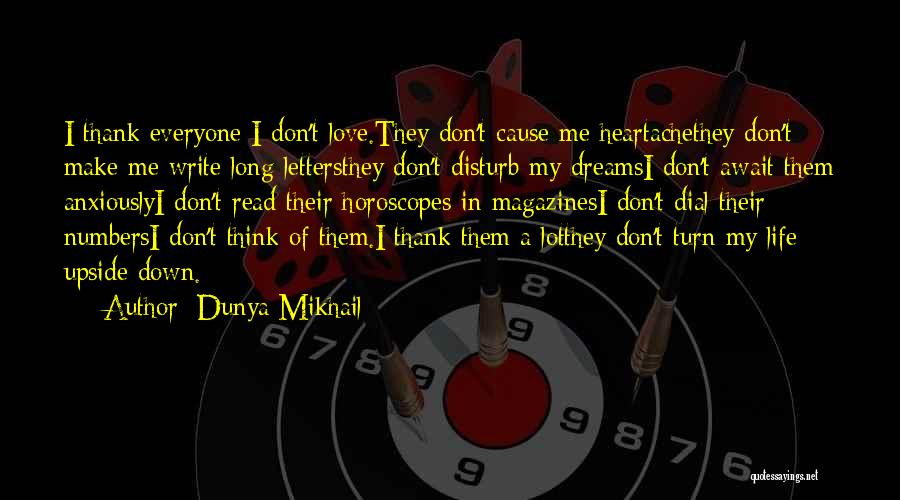 Don Disturb Me Quotes By Dunya Mikhail