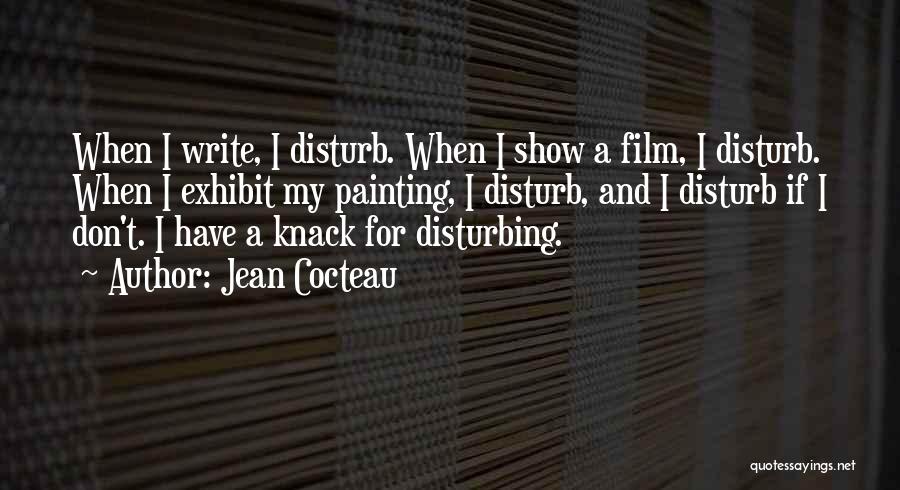 Don Disturb Me Quotes By Jean Cocteau