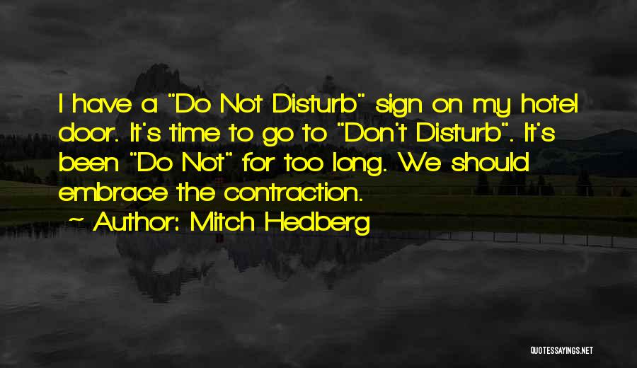 Don Disturb Me Quotes By Mitch Hedberg