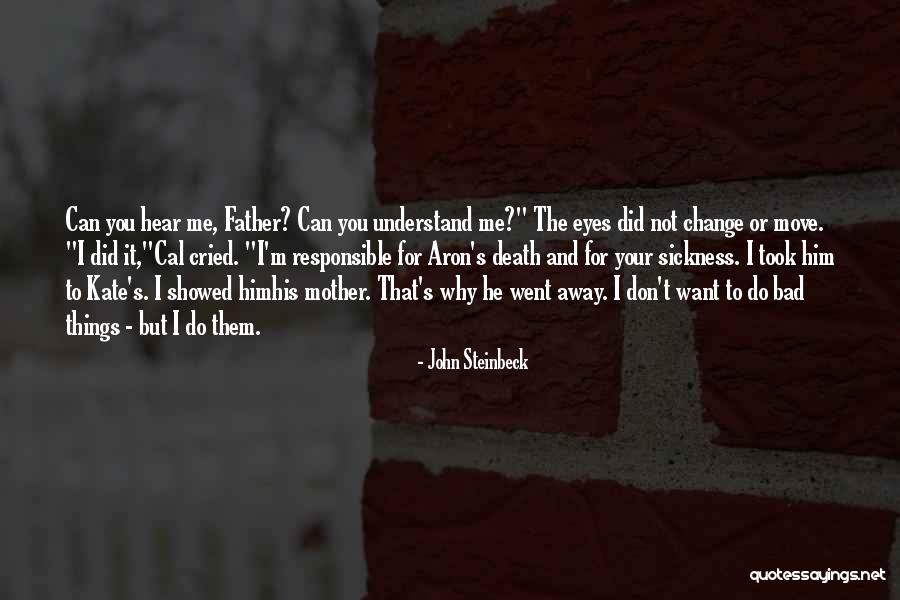 Don Do Bad Things Quotes By John Steinbeck