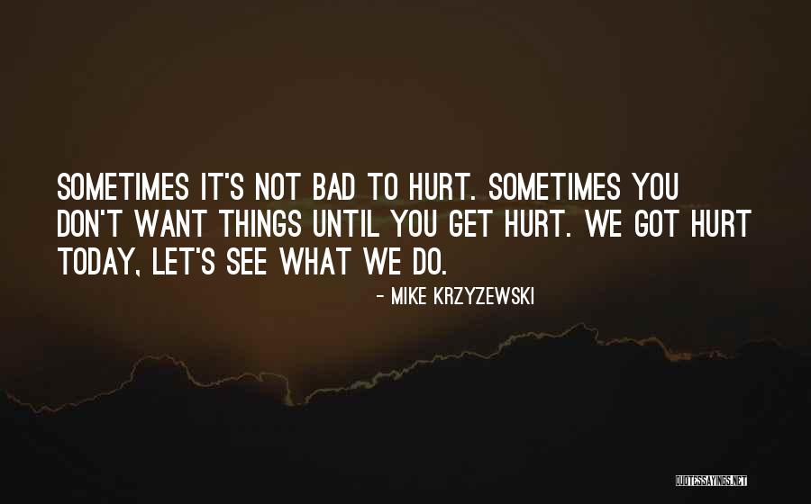 Don Do Bad Things Quotes By Mike Krzyzewski