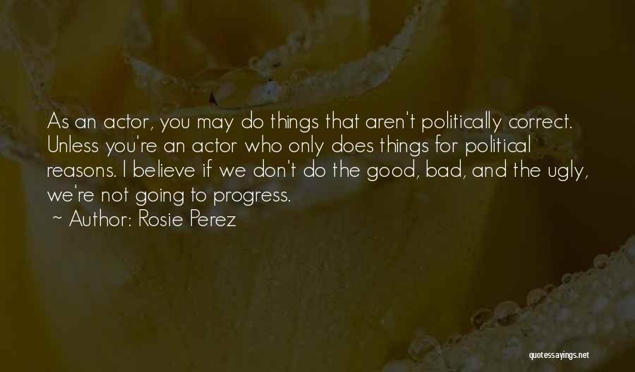Don Do Bad Things Quotes By Rosie Perez