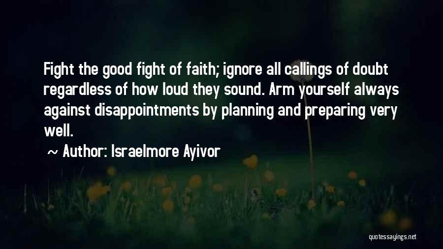 Don Doubt Yourself Quotes By Israelmore Ayivor