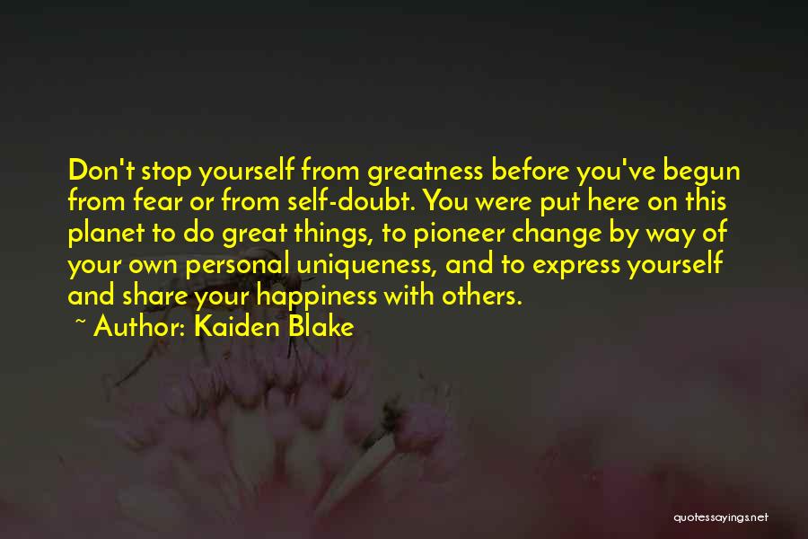 Don Doubt Yourself Quotes By Kaiden Blake