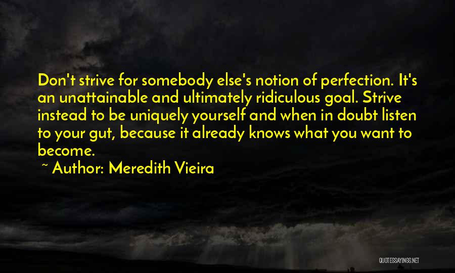 Don Doubt Yourself Quotes By Meredith Vieira