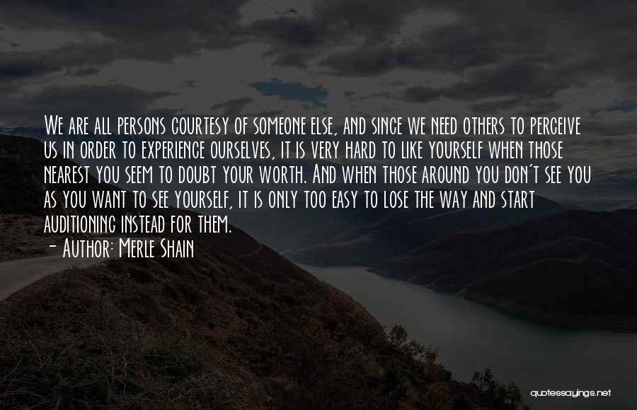 Don Doubt Yourself Quotes By Merle Shain