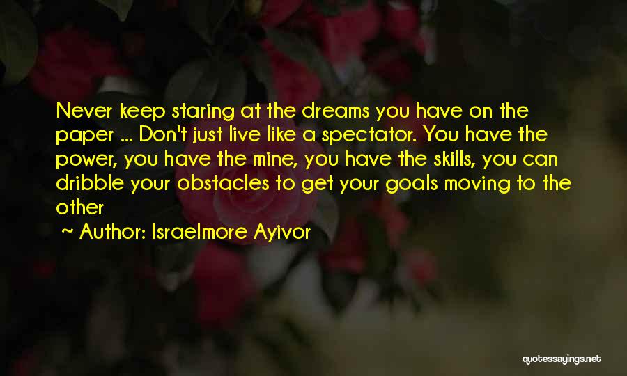 Don Dream Your Life Live Your Dream Quotes By Israelmore Ayivor