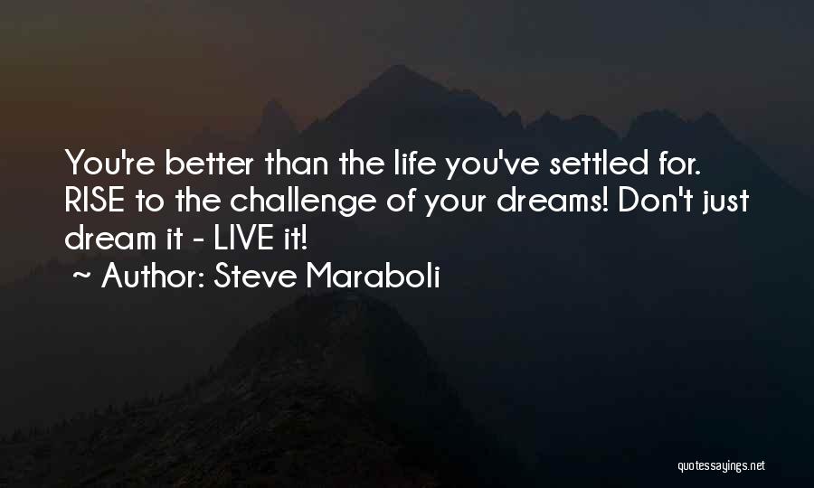 Don Dream Your Life Live Your Dream Quotes By Steve Maraboli