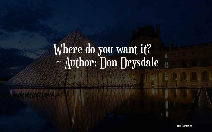 Don Drysdale Quotes 1416936