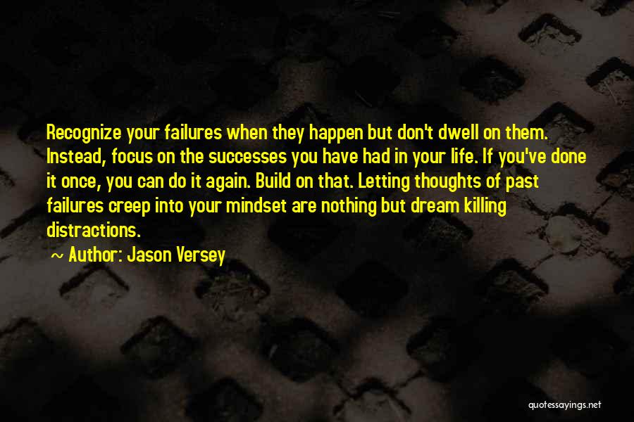Don Dwell On The Past Quotes By Jason Versey